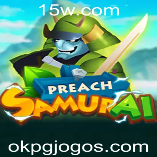 okpg | Explorando 'PreachSamurai': Um Jogo Estratégico Único